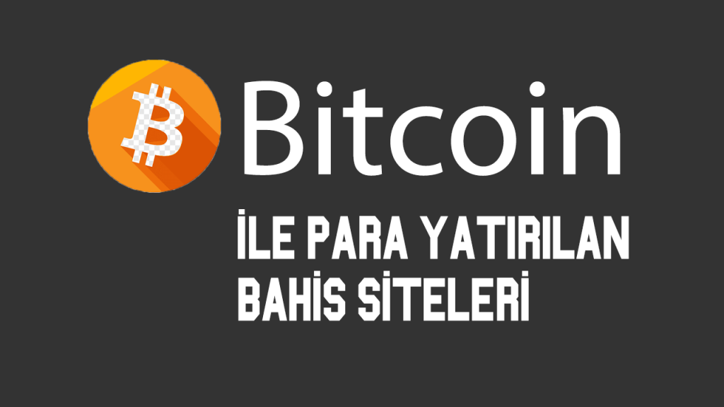 Bitcoin İle Para Yatırılan Bahis Siteleri